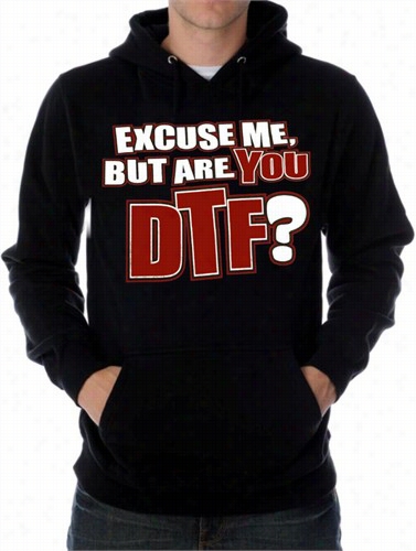 Are You Dtf? Hood1e