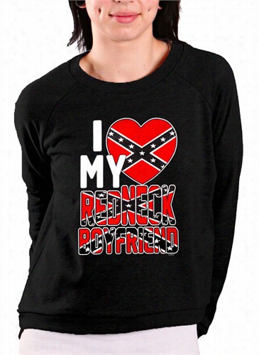 Il Ove My Redneck Boyfriend Crew Neck Sweatshirt