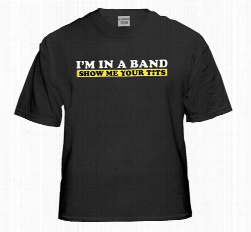 I'm I Na Band Show Me Your Tits T-shirt