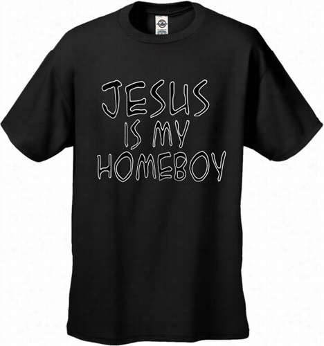 Jesus Is My Homeboy Men's T-shirt