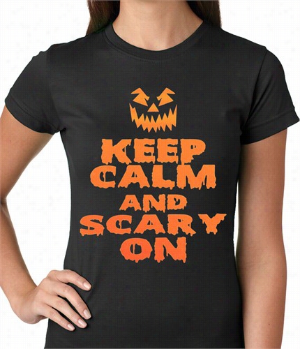 Keep Calm And Scary On Funnny Halloween Ladies T-shirt