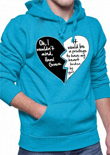 Oh I Wouldn't Mind.....hazel Grace  - Quote From Fault In Our Stars Adult Hoodie