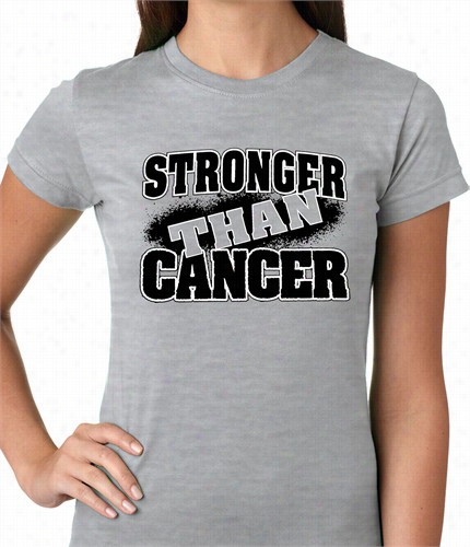 Stronter Than Cancer Ladies T-shirt