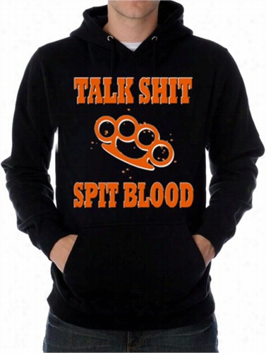 Biker Swaetshirts - &quot;talk Shit Spit Blood&ampp;quot; Biker Hoodie