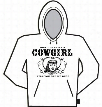 Don''t Call Me A Cowgirl Hoodie
