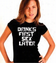 Drinks First Sex Later T-shirt