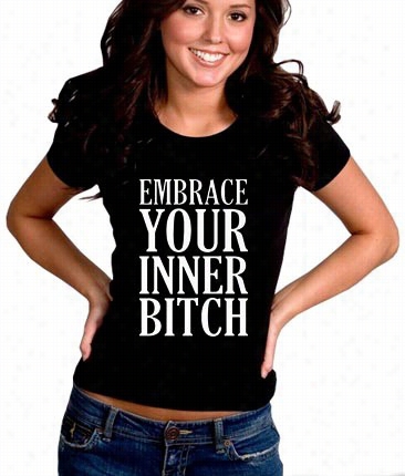 Embrace Your Inne R Bitc H Girl's T-shirt