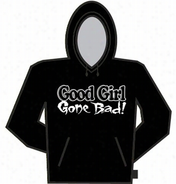 Good Girl Gone Bad Hoodie