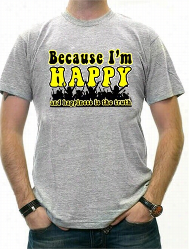 Happiness Is The Truth -men's T-s Hirt