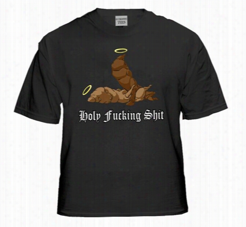 Holy Fu*king Sh*t T-shirt