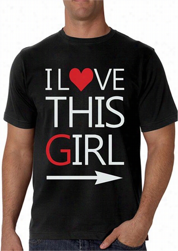 I Love This Girl Men's T-shirt