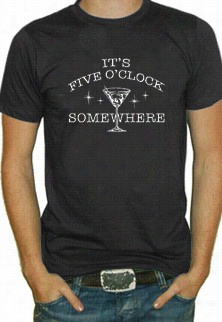 It's 5 O'clock Somewhere T-shirt