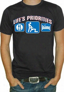 Lifes Priorities. Eat, Sleep An Get Some Head T-shirt