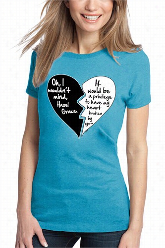 Oh I Wouldn't Mind.....hazel Grace -  Quote From Fault In Our Stars Girl's T-shirt