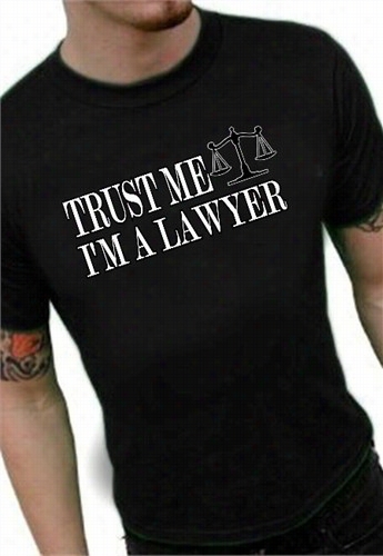 Trust Me I'm A Lawyer T-shirt