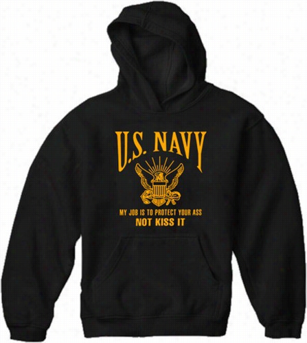 U.s. Navy Protect Your Ass Not Kiss It Adult  Hoodie