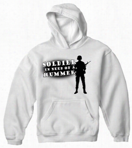 Army & Marine Swweatshirts -s Oldieri N Need Of A Hummer Hoodie