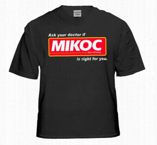 Ask You Doctor If Mikoc Mens T-shirt