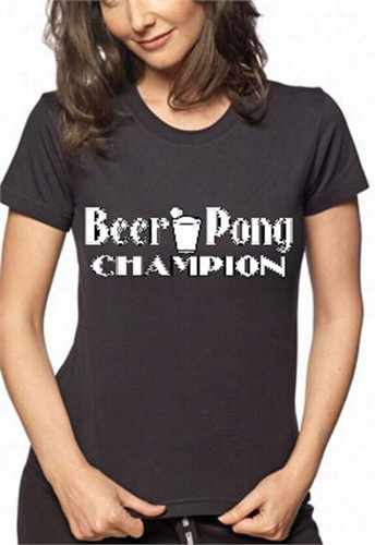 Beer Pong Shirts - Beer Pong Champion Girls T-shirt