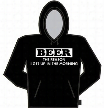 Beer The Reason I Get Up Hoodie