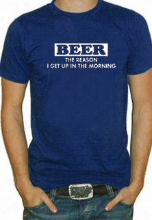 Beer The Reason I Get Up T-shirt