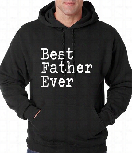 Best Father Ever Adult Hoodie