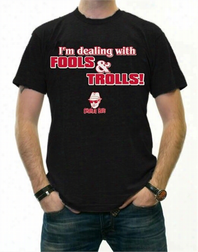 Charlie Says - I'm Dealinng With Fools & Trolls T--shirt