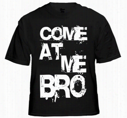 - Come At Me Bro  Men' St-shirt