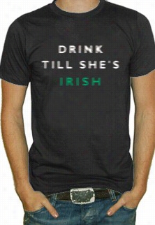 Drink T1ll She's Irish Mens T-shirt