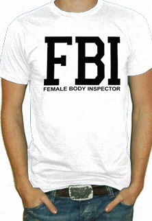 Fbi Female Body Inspector T-shirt