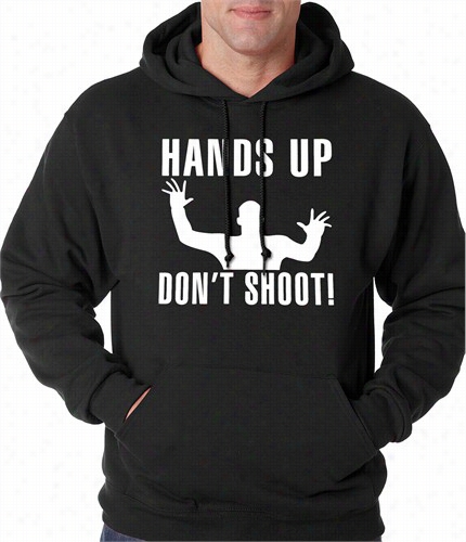 Hands Up Don't Shoot Person Of Mature Age Hoodie