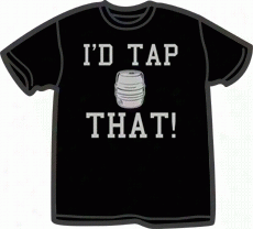 I'd Tap That! T-shirt