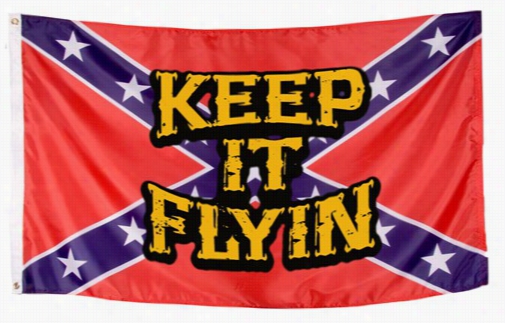 Keep It Flying Rebel C Onfederate Flag (3x5 Foot)