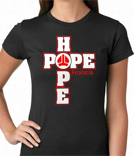 Pontiff Francis - Hope Ladies T-shirt