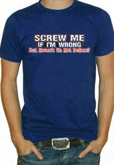 Screw Me If Im Wrong T-shirt