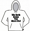 You Want Me Hoodie