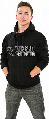 Trouble Maker Sweatshirts - Talk Sh*t Spit Bloodh Oodie