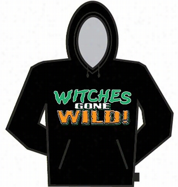 Witches Gone Wild Hoodie