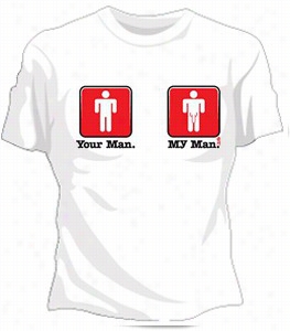 Your Man My Man Girlss T-shirt