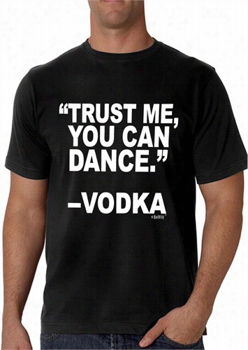 &quot;you Can Dance&quot; -vodka Men's T-shirt