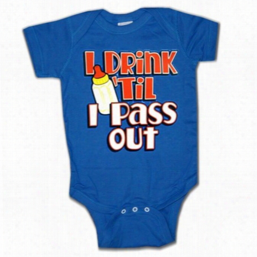 Baby Onesies - I Drink ' Til I Pass Out Onesie