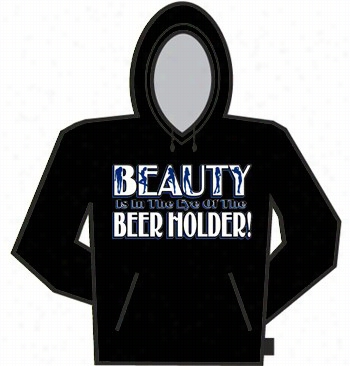 Beauty Beer Hoolder Hoodie