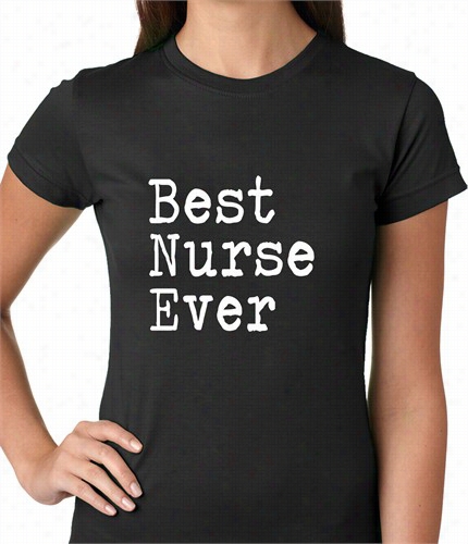 Best Nurse Ever Ladies T-shiirt