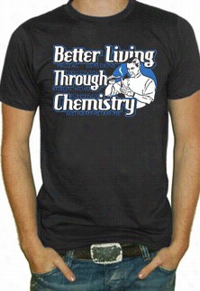 Bettre Living Through Chemistry T-shir