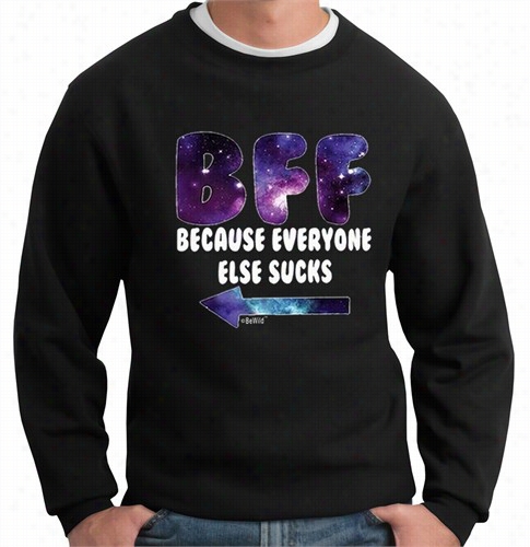 Bff - Galaxy - Everyone Els Esucks (arrow Ledt) Crew Neck Sweatshirt