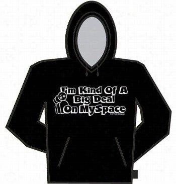 Big Deal On Myspace Hoodie