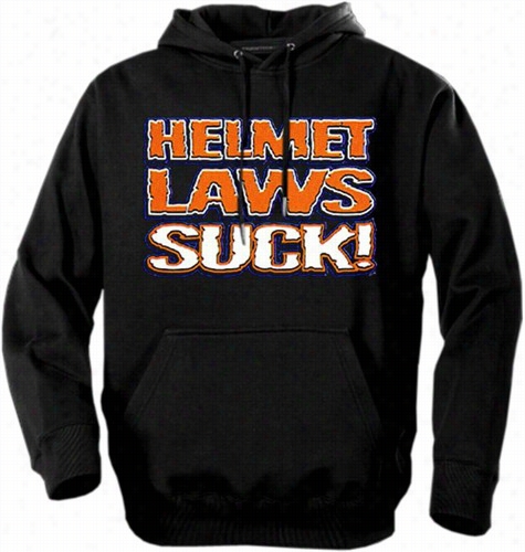 Biker Hoodies - &quot ;helmet Laws Suck&quot; Biker Hoodie