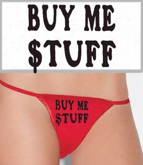 Buy Me Stuff Thong