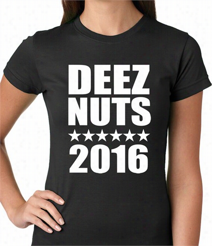 Deez Nuts For President 2016 Ladies T-shirt