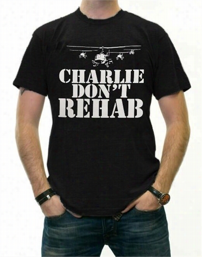 Famous Quotes From Charlie Sheen T-shirts - Charlie Put On't Rehan T-shirt